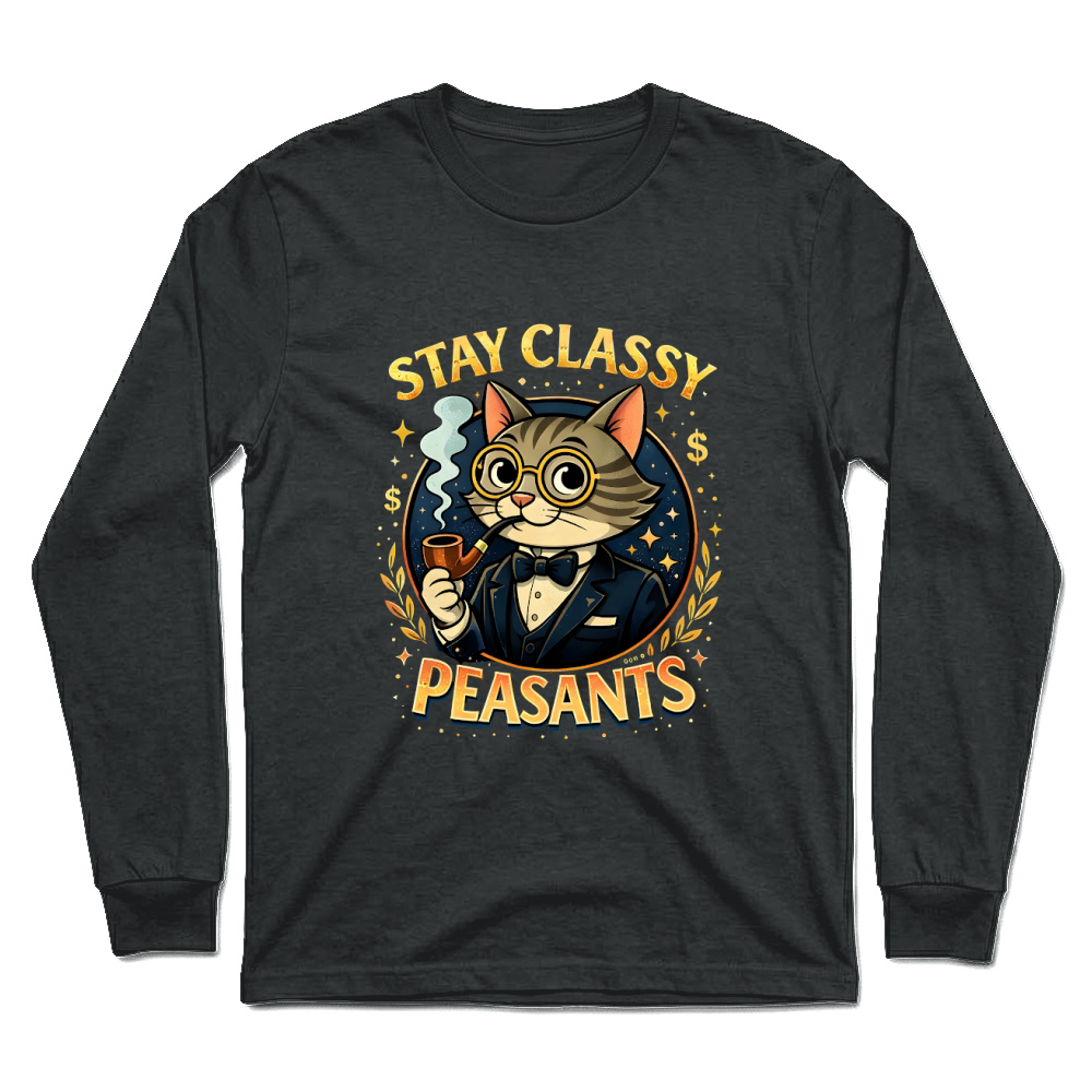 Product Funny Cat Stay Classy Peasants Unisex Longsleeve