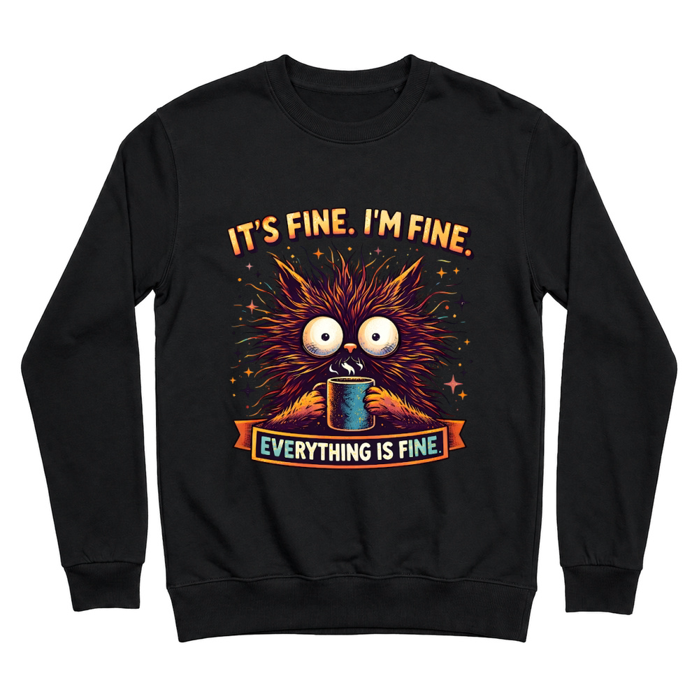 Product Its Fine Everything is Fine Sarcastic Funny Cat Lover Unisex Sweatshirt