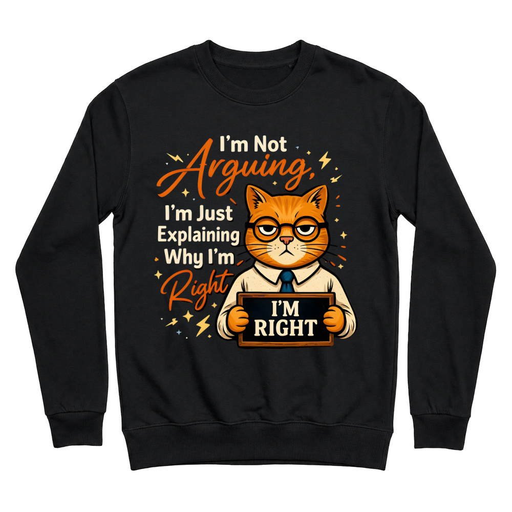 Product Not Arguing Explaining Funny Cat Unisex Sweatshirt