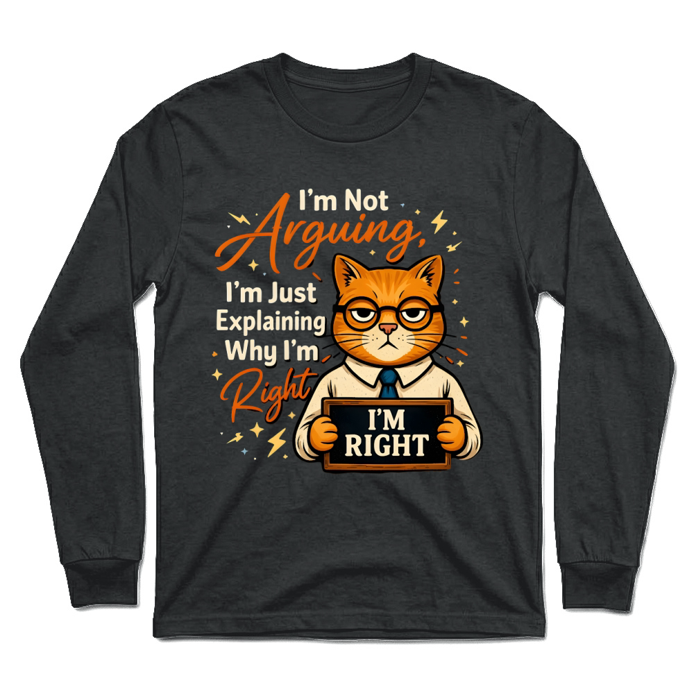 Product Not Arguing Explaining Funny Cat Unisex Longsleeve