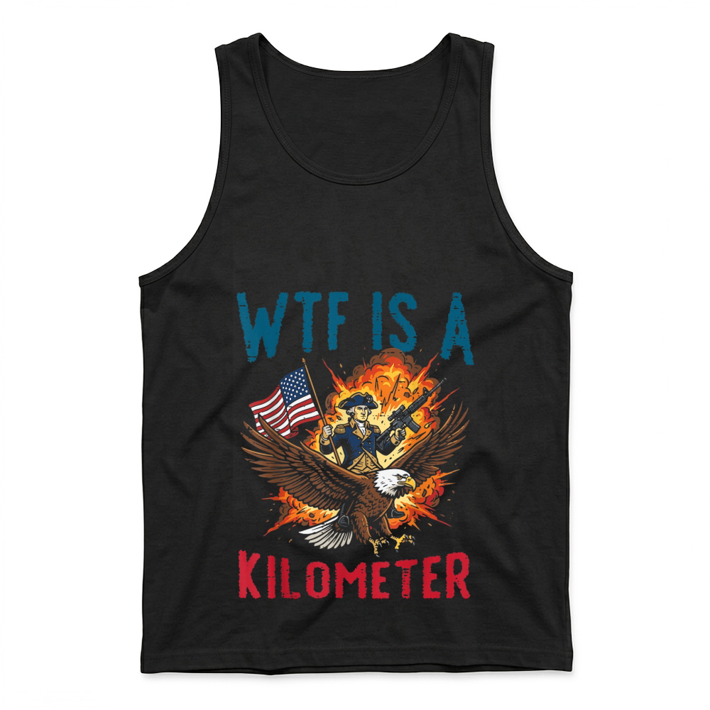 Product 4th of July WTF is Kilometer Funny USA Patriotic Men Women Tank Top