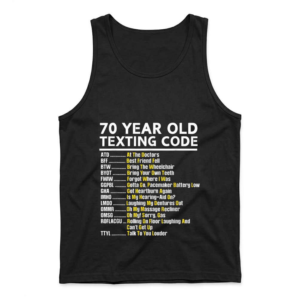 Product 70 Year Old Senior Texting Code T Shirt Tank Top