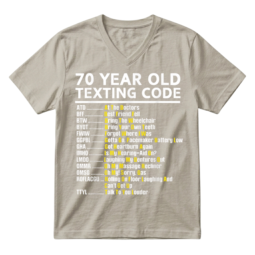 Product 70 Year Old Senior Texting Code T Shirt V-Neck T-shirt
