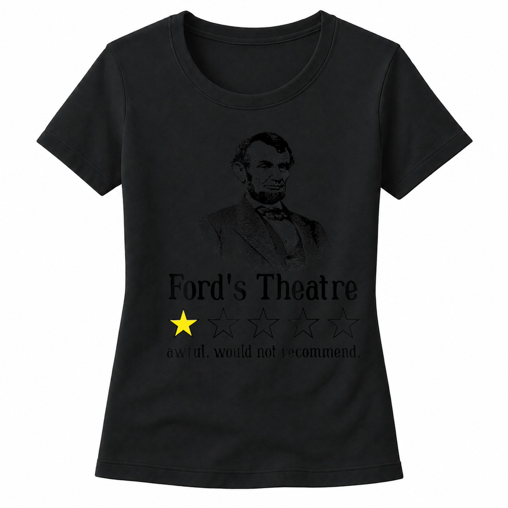 Product Abraham Lincoln Ford's Theatre Rating T Shirt Women's T-shirts