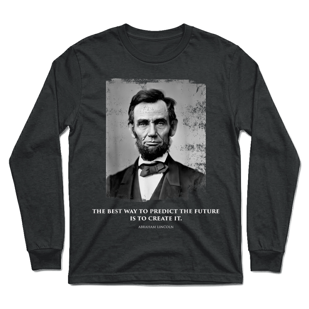 Product Abraham Lincoln Quote, Inspirational Quote, Abe Lincoln Unisex Longsleeve