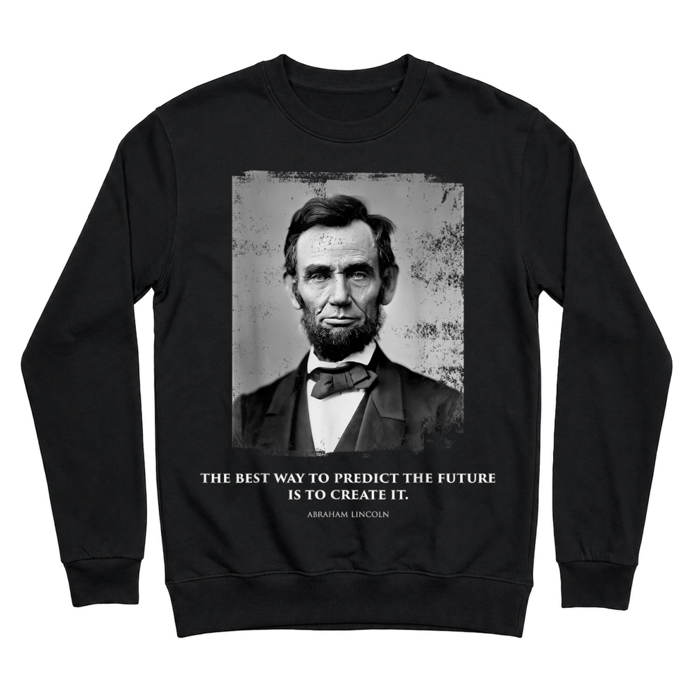 Product Abraham Lincoln Quote, Inspirational Quote, Abe Lincoln Unisex Sweatshirt