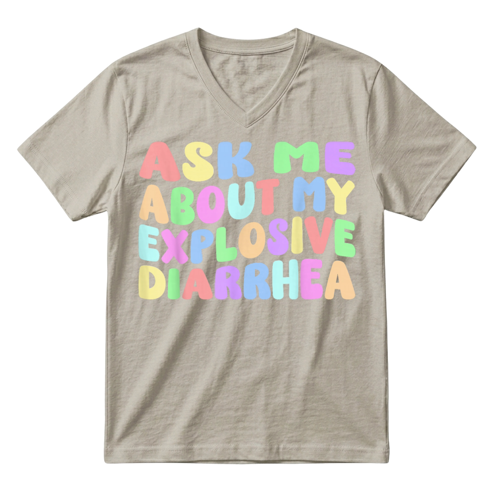 Product Ask Me About My Explosive Diarrhea, Edgy Adult Humor Funny T Shirt V-Neck T-shirt