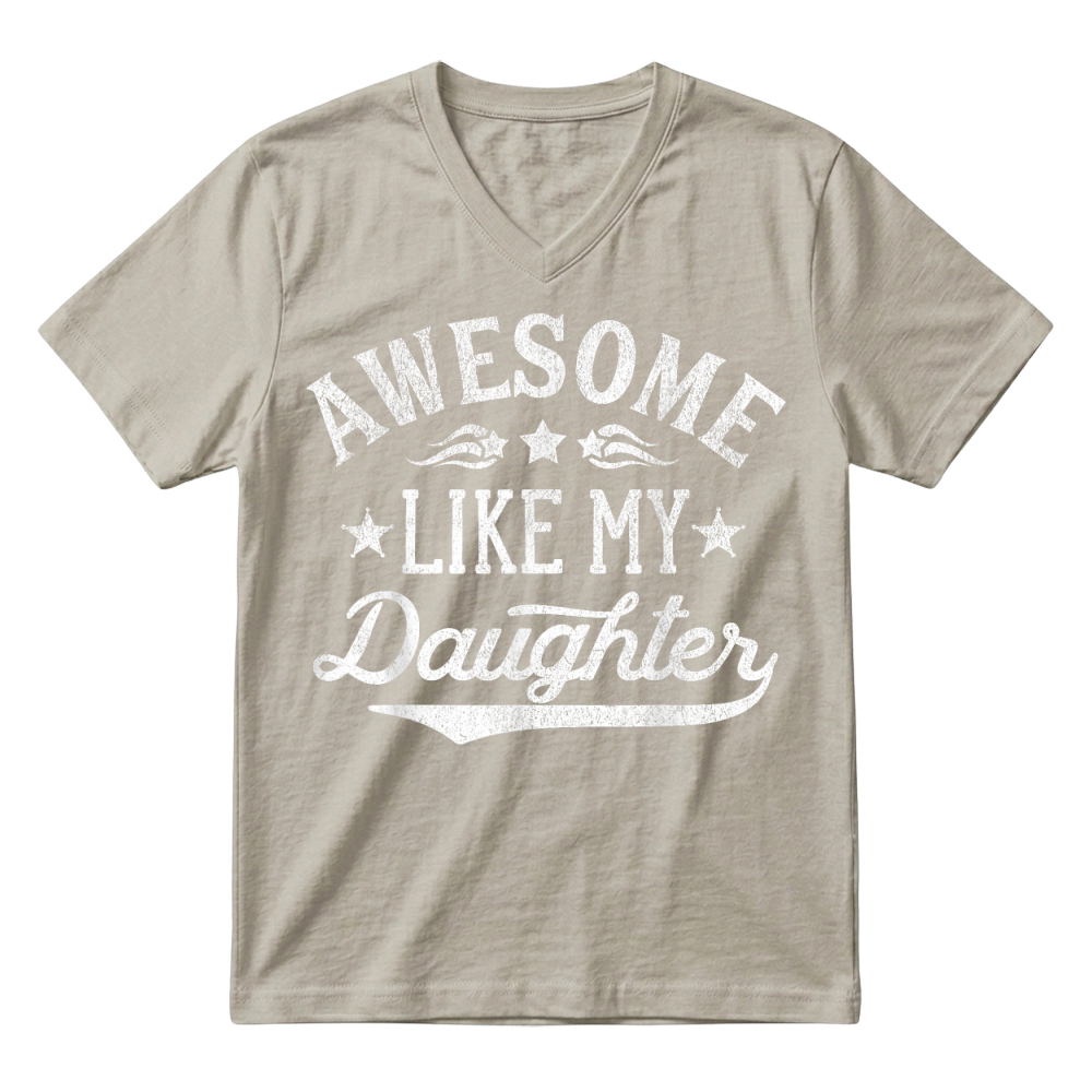 Product Awesome Like My Daughter Dad Gifts Men Funny Fathers Day Dad T Shirt V-Neck T-shirt