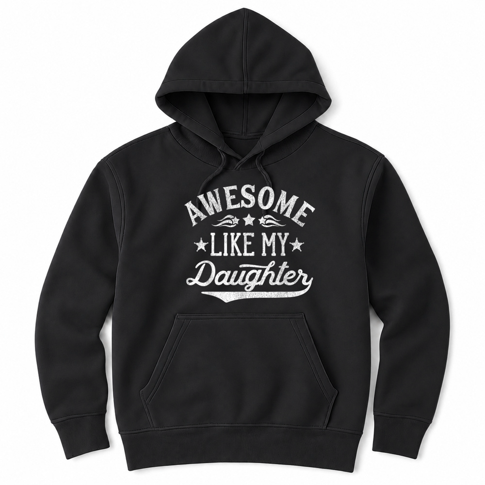 Product Awesome Like My Daughter Dad Gifts Men Funny Fathers Day Dad T Shirt Unisex Hoodie