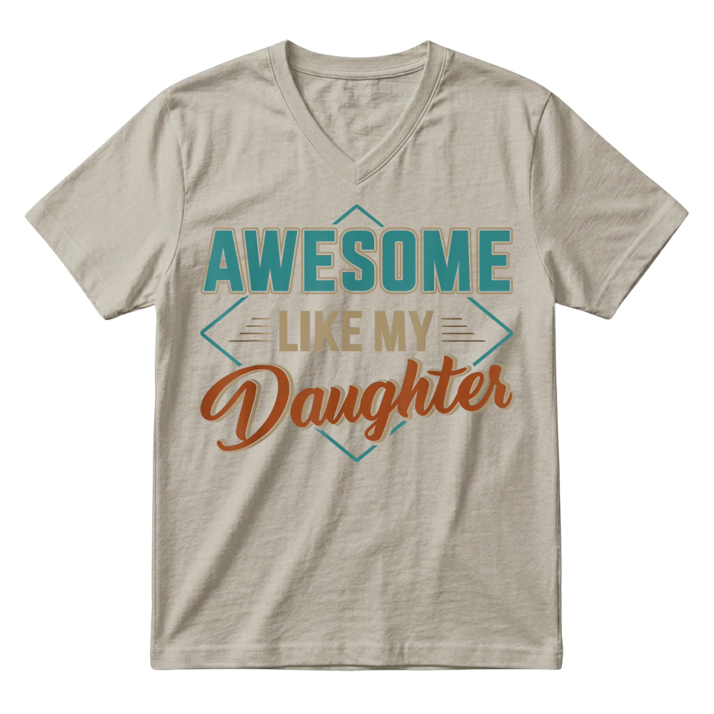 Product Awesome Like My Daughter for dad on Father's Day T Shirt V-Neck T-shirt