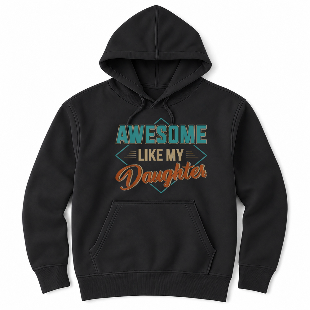 Product Awesome Like My Daughter for dad on Father's Day T Shirt Unisex Hoodie