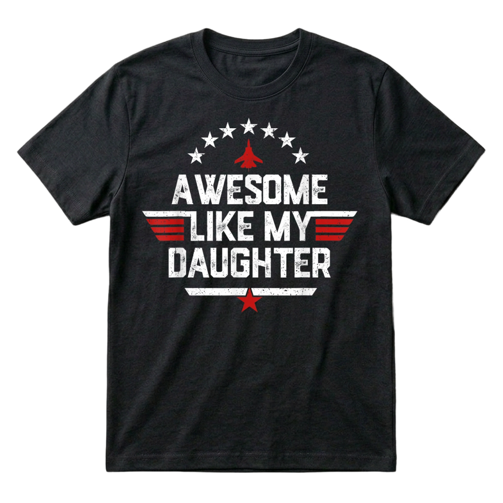 Product Awesome Like My Daughter Funny Fathers Day Men Dad T Shirt T-Shirt