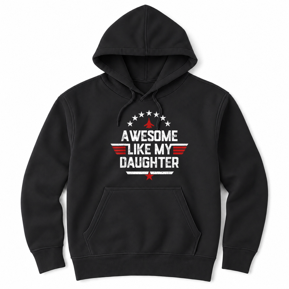 Product Awesome Like My Daughter Funny Fathers Day Men Dad T Shirt Unisex Hoodie