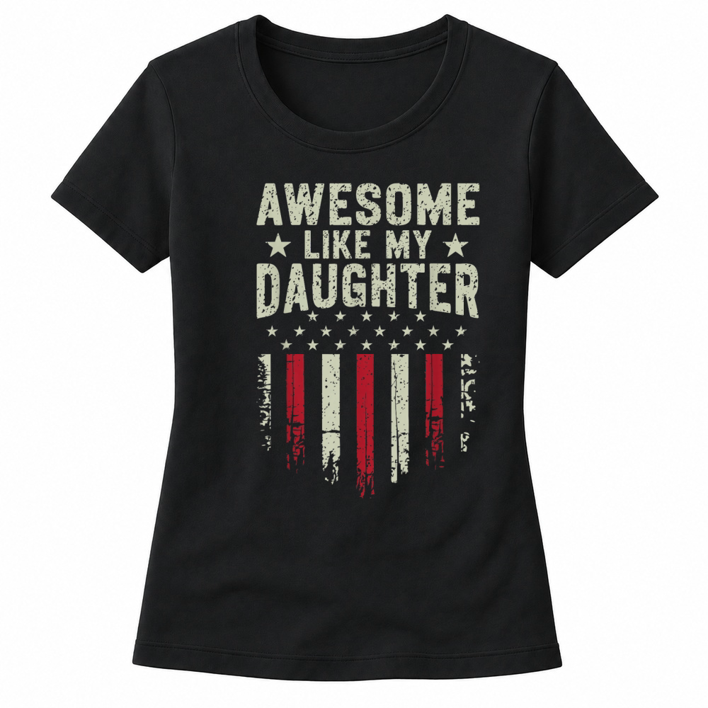 Product Awesome Like My Daughter Shirt Funny Men Dad Fathers Day Women's T-shirts