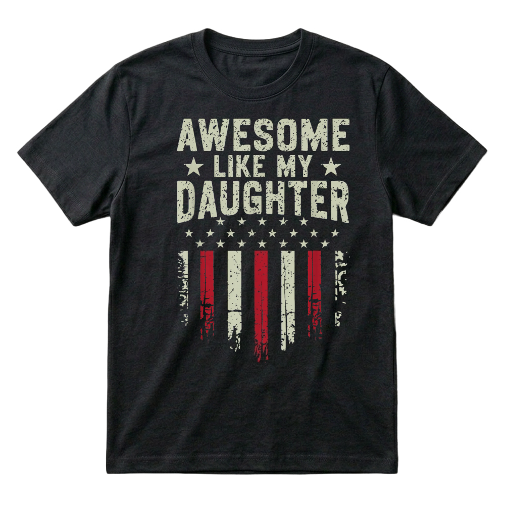Product Awesome Like My Daughter Shirt Funny Men Dad Fathers Day T-Shirt