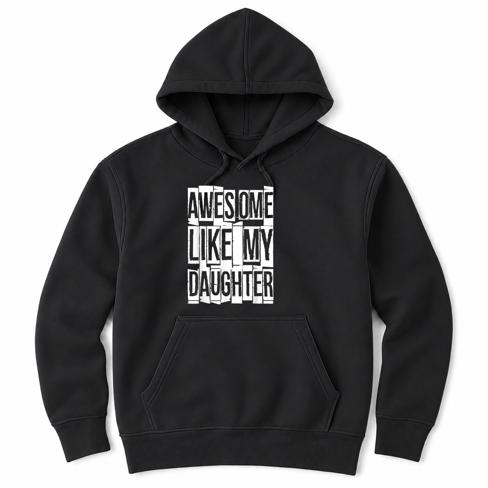 Product Awesome Like My Daughter Shirt Funny Men Dad Fathers Day T Shirt Unisex Hoodie