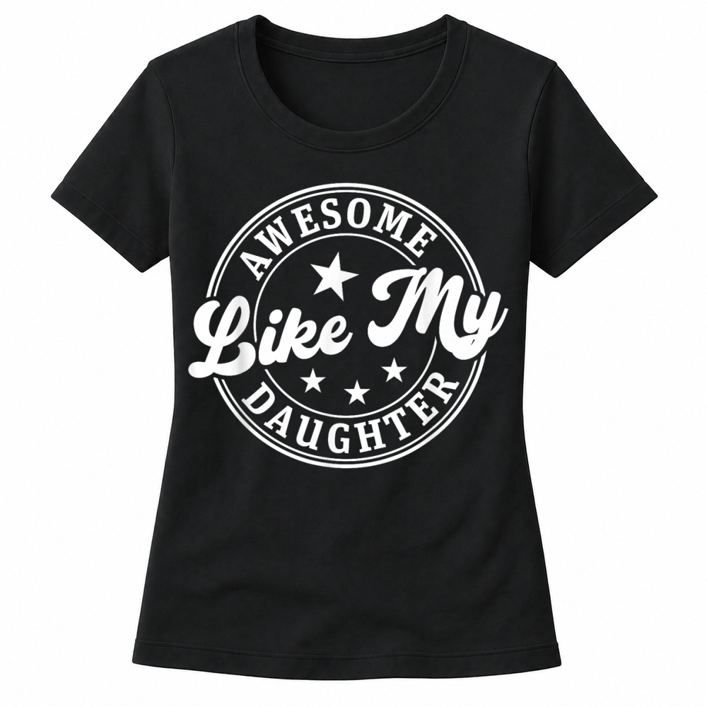 Product Awesome Like My Daughter Shirt Gifts Funny Fathers Day Dad Women's T-shirts