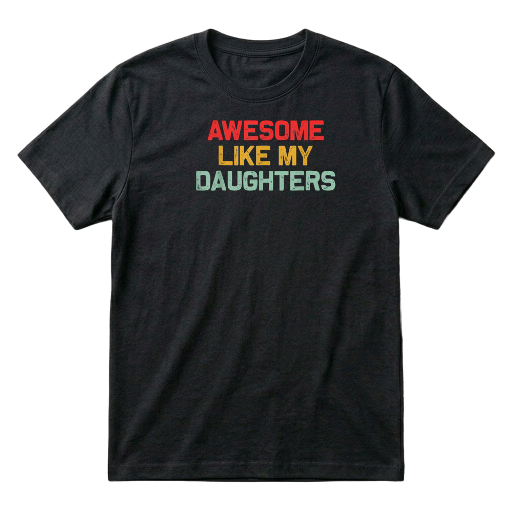 Product Awesome Like My Daughters Men Funny Fathers Day Dad Retro T Shirt T-Shirt