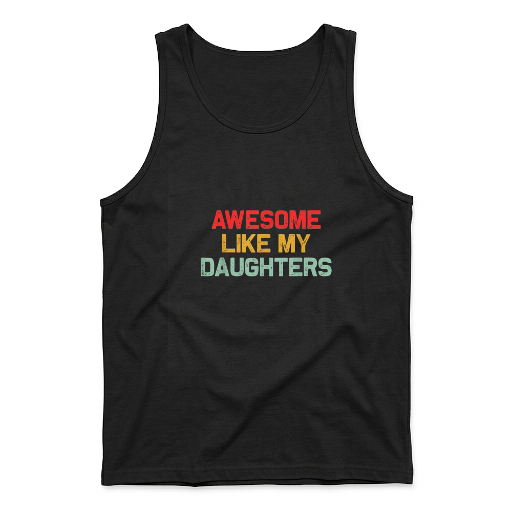Product Awesome Like My Daughters Men Funny Fathers Day Dad Retro T Shirt Tank Top