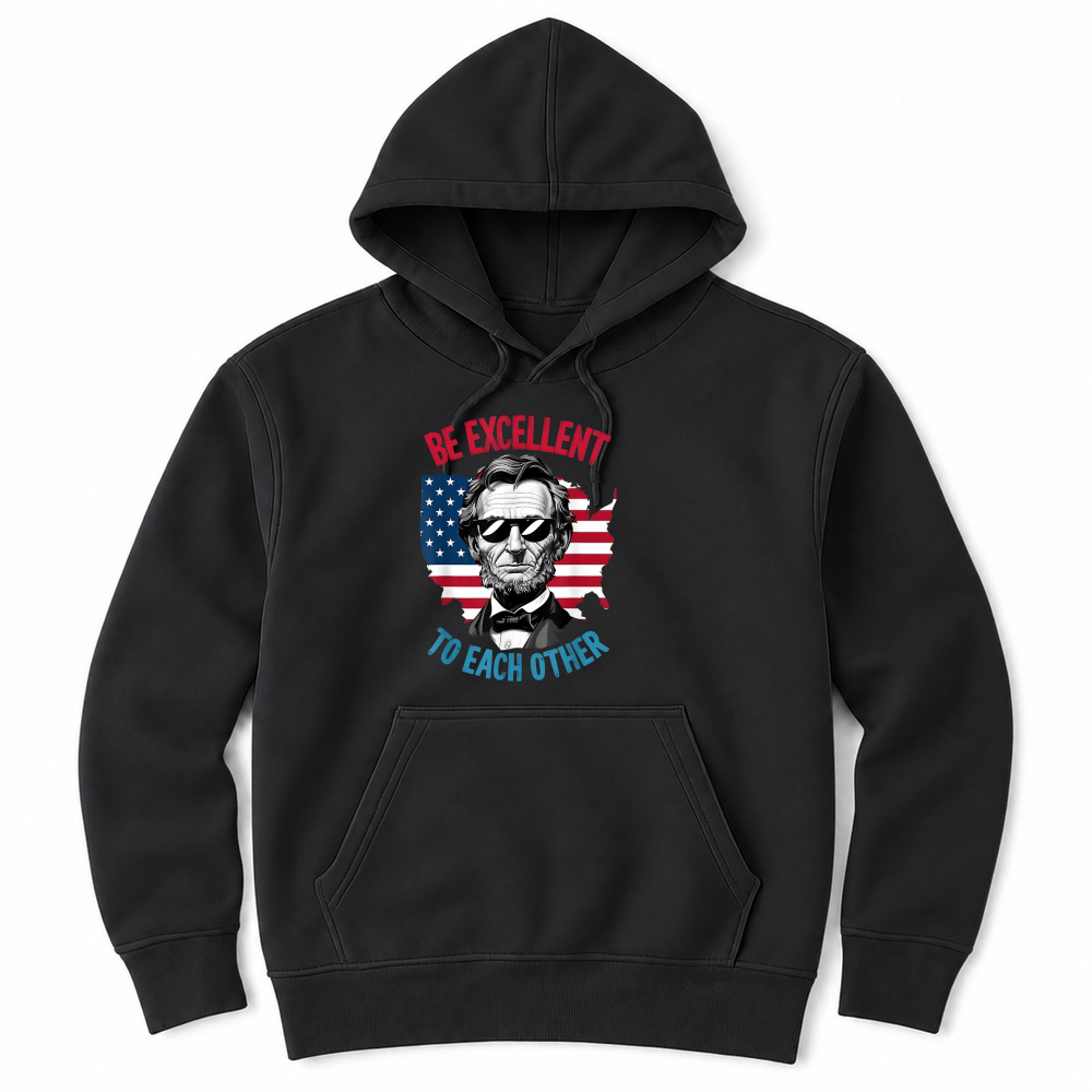 Product be Excellent to Each Other US Map Flag Abe Abraham Lincoln Unisex Hoodie