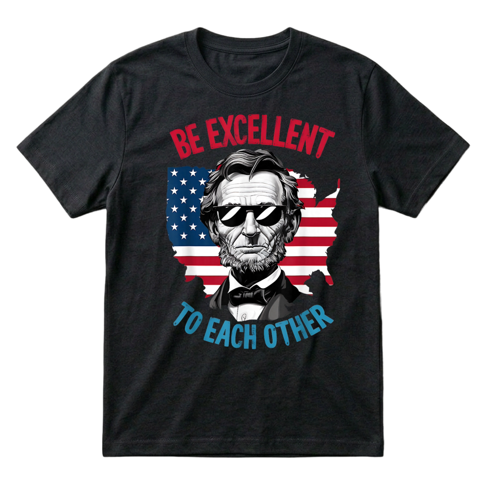 Product be Excellent to Each Other US Map Flag Abe Abraham Lincoln T-Shirt