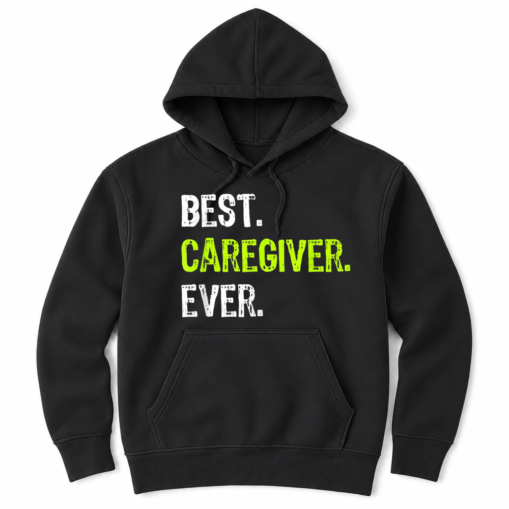 Product Best Caregiver Ever T Shirt Unisex Hoodie