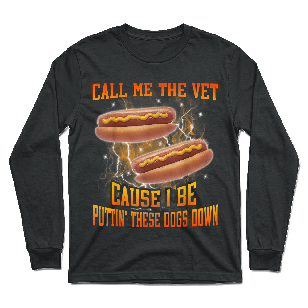 Product Call Me The Vet Cause I Be Funny Hard Hot Dog Meme Bootleg Unisex Longsleeve
