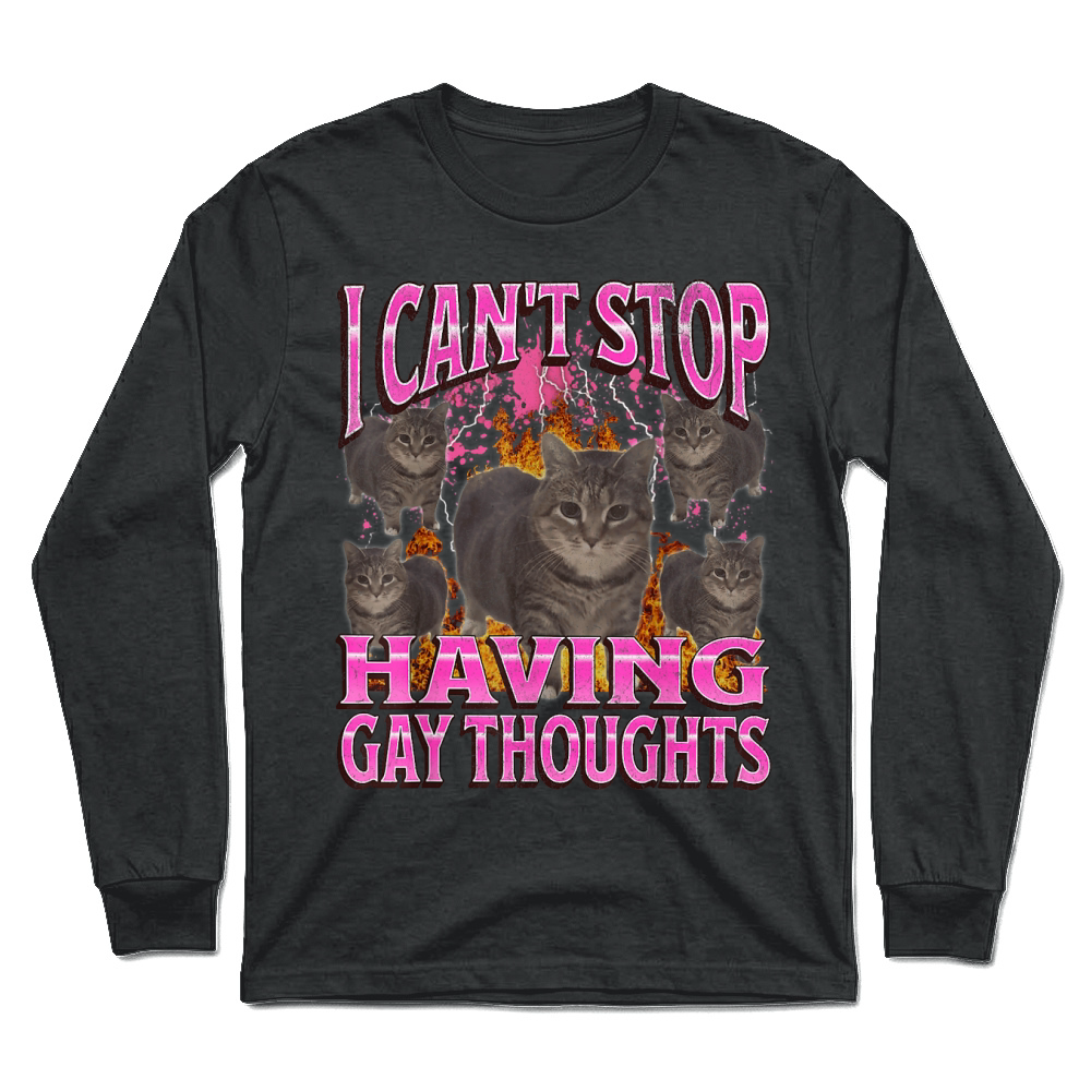 Product Can't Stop Having Gay Thoughts Funny Cat Meme Bootleg T Shirt Unisex Longsleeve