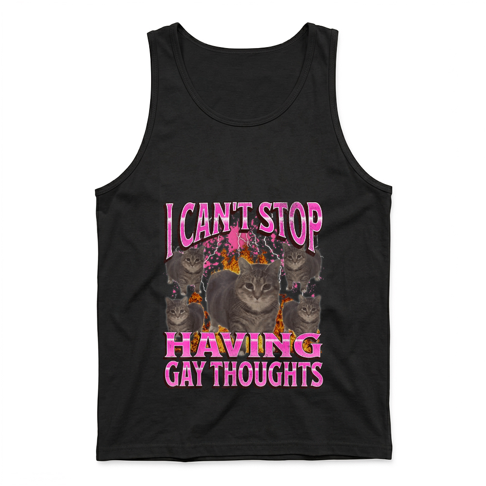Product Can't Stop Having Gay Thoughts Funny Cat Meme Bootleg T Shirt Tank Top