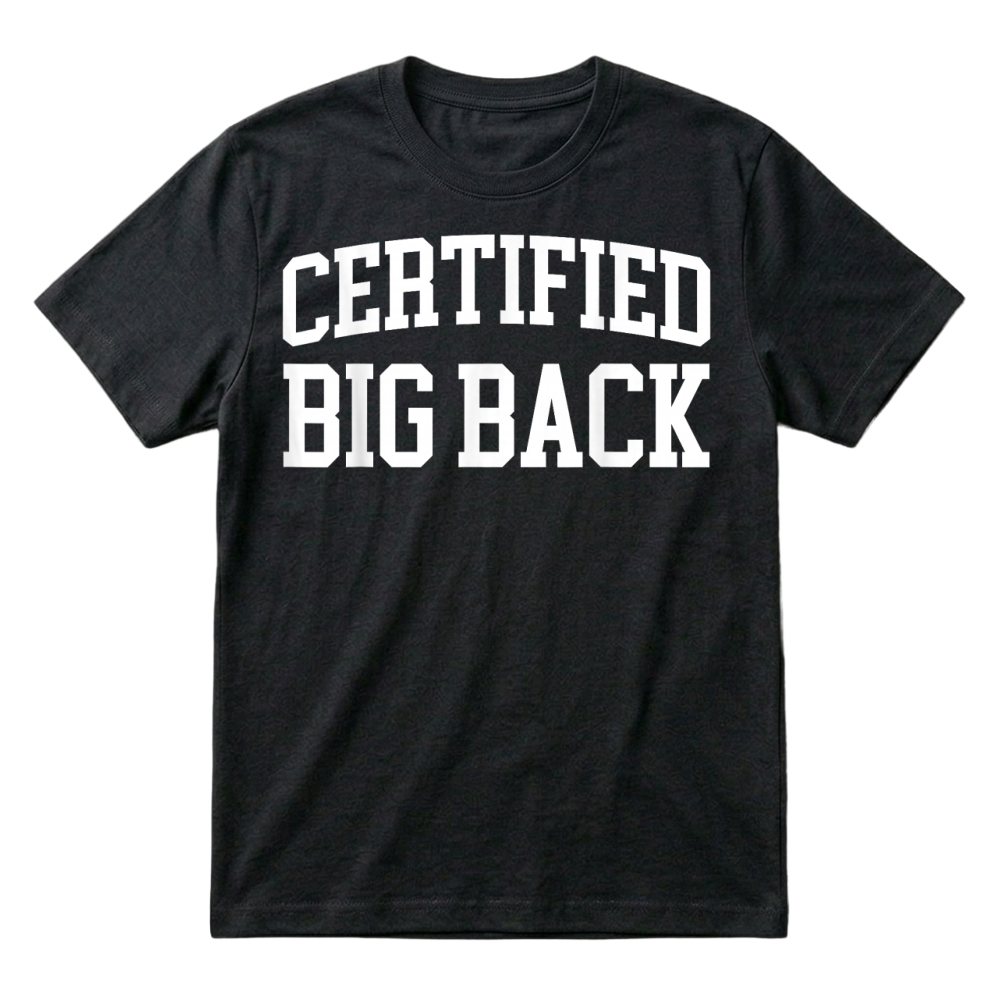 Product Certified Big Back   Funny Certified Big Back T Shirt T-Shirt