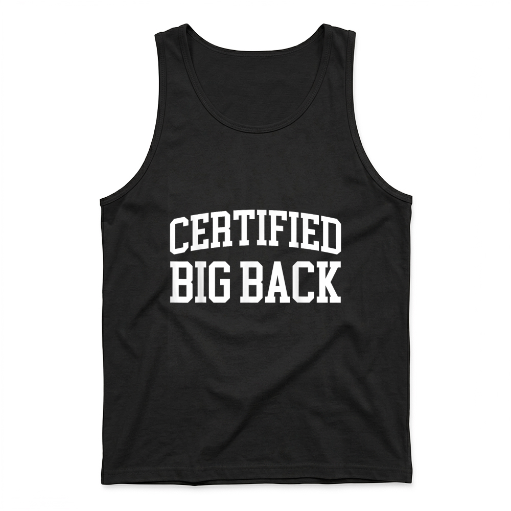 Product Certified Big Back   Funny Certified Big Back T Shirt Tank Top