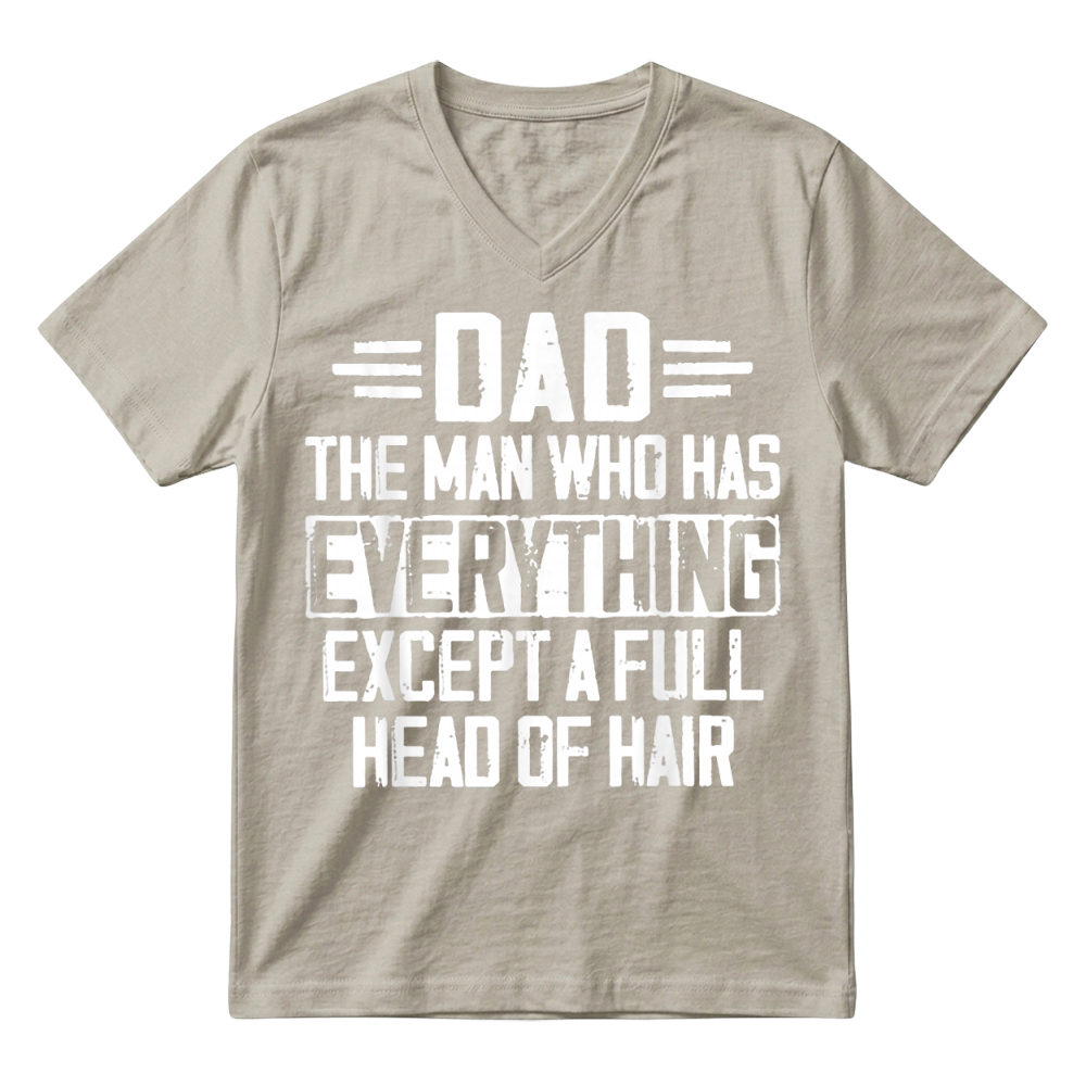 Product Dad The Man Who Has Everything Except A Full Head of Hair V-Neck T-shirt