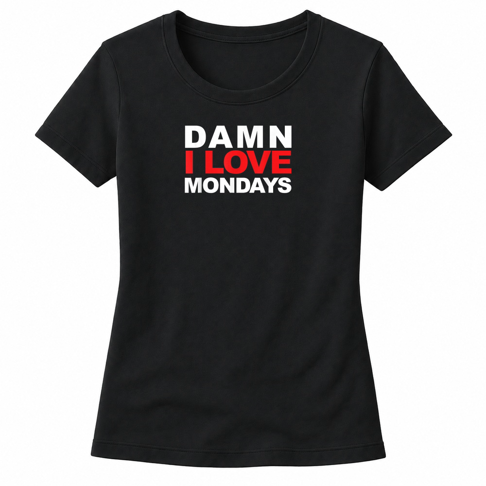 Product Damn I Love Mondays T Shirt Tee Women's T-shirts