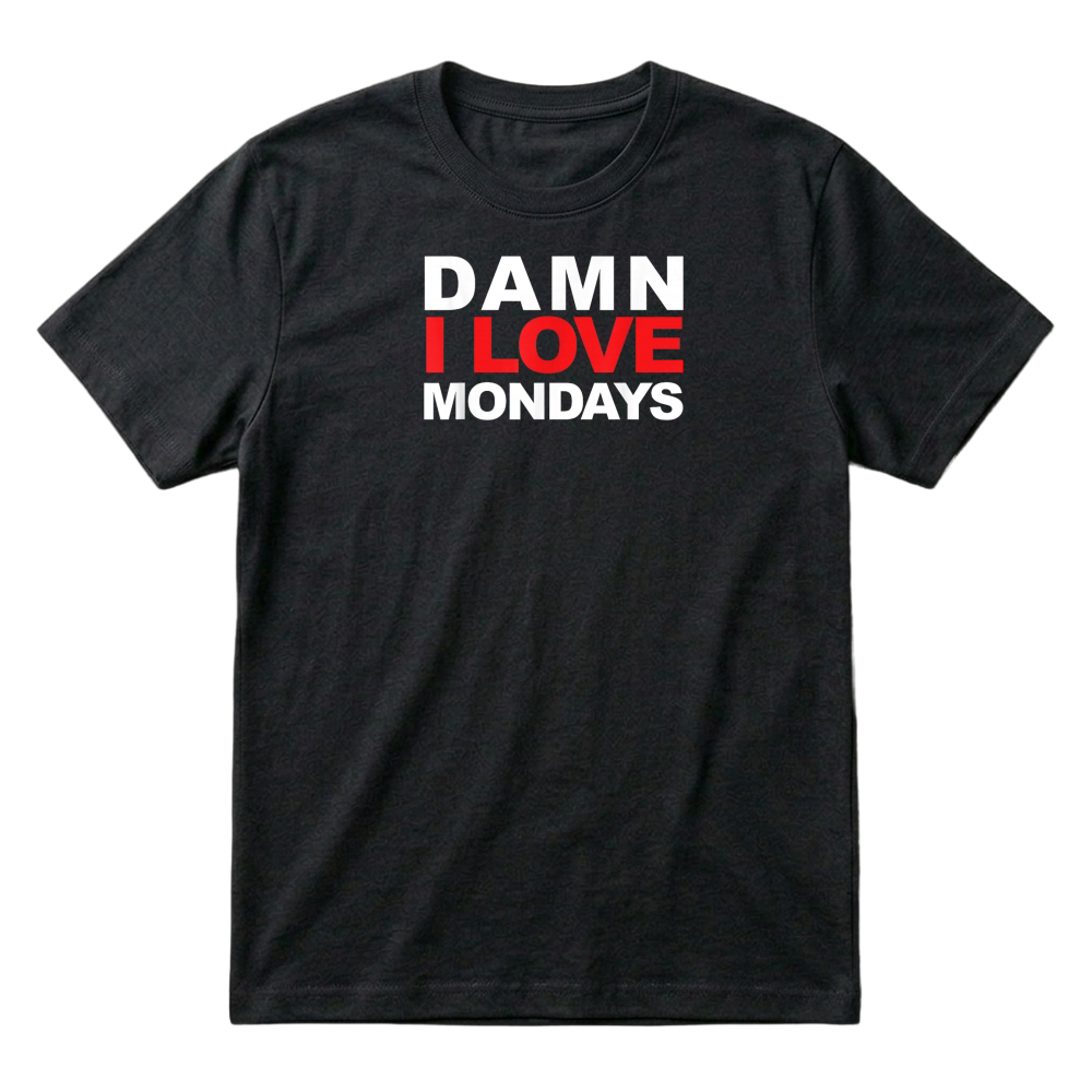 Product Damn I Love Mondays T Shirt Tee T-Shirt