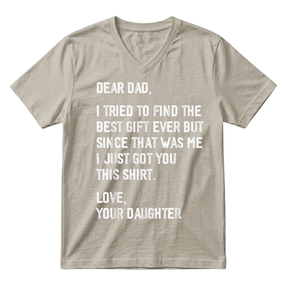 Product Dear Dad Funny Father's Day Saying from Daughter to Father T Shirt V-Neck T-shirt