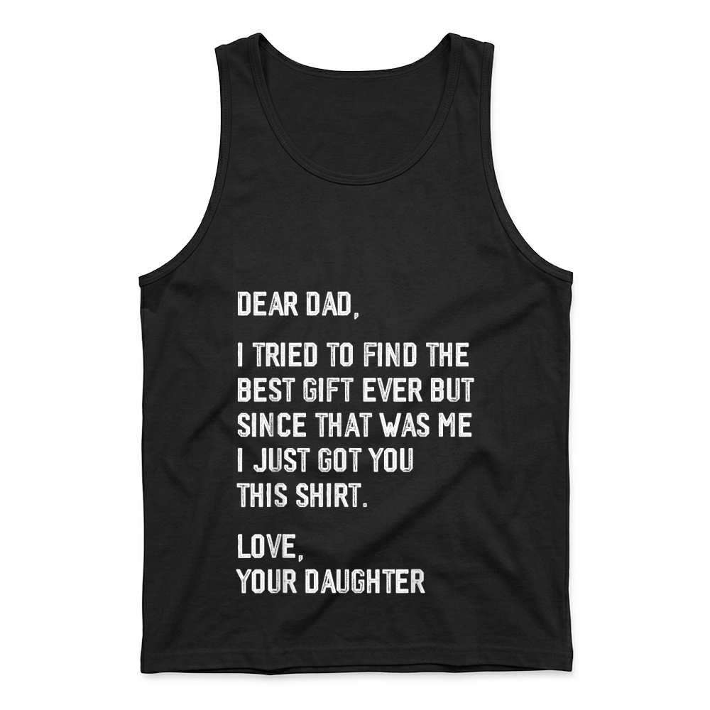 Product Dear Dad Funny Father's Day Saying from Daughter to Father T Shirt Tank Top