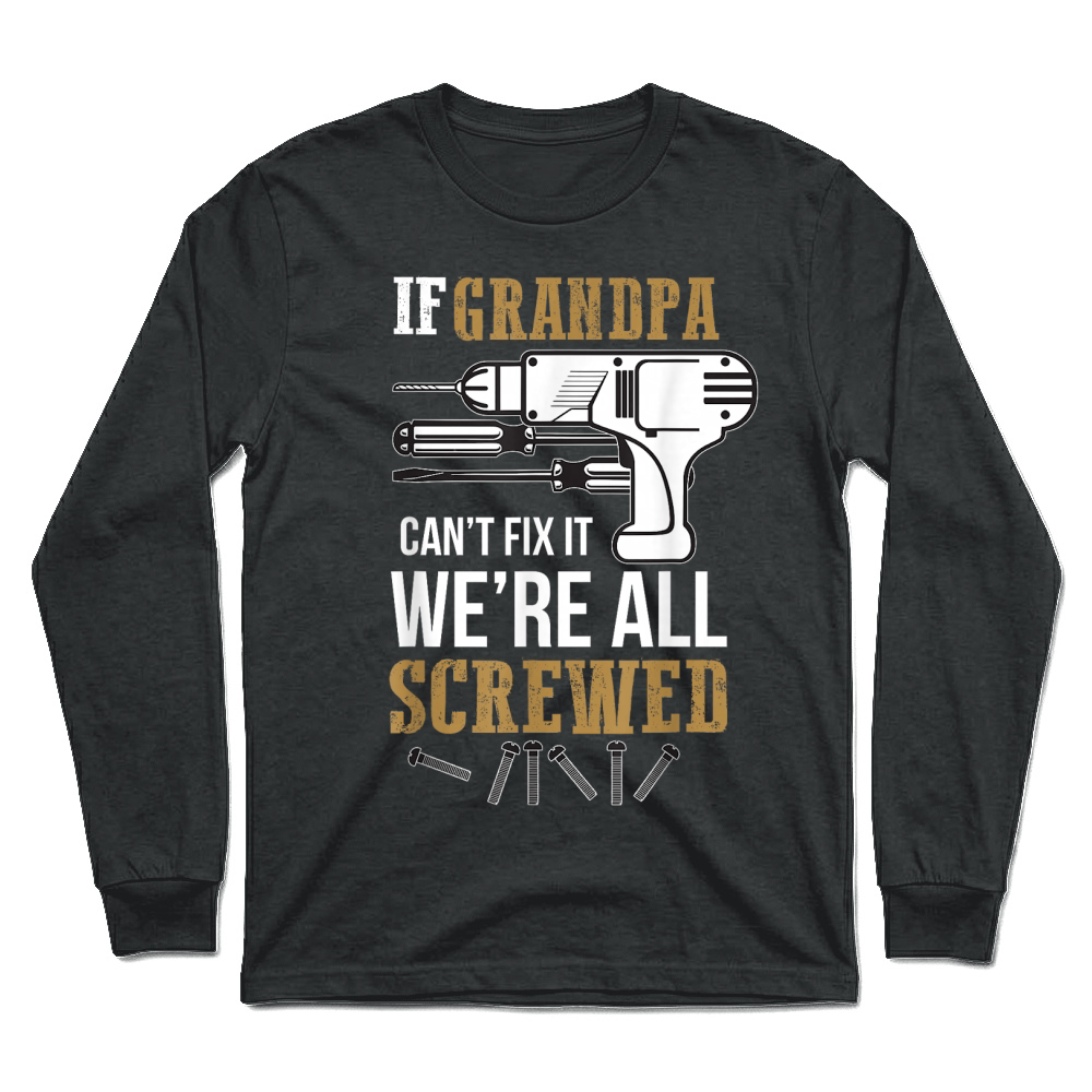 Product f Grandpa Can't Fix it Gifts Unisex Longsleeve
