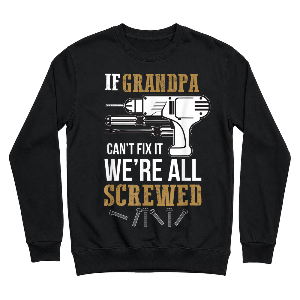 Product f Grandpa Can't Fix it Gifts Unisex Sweatshirt