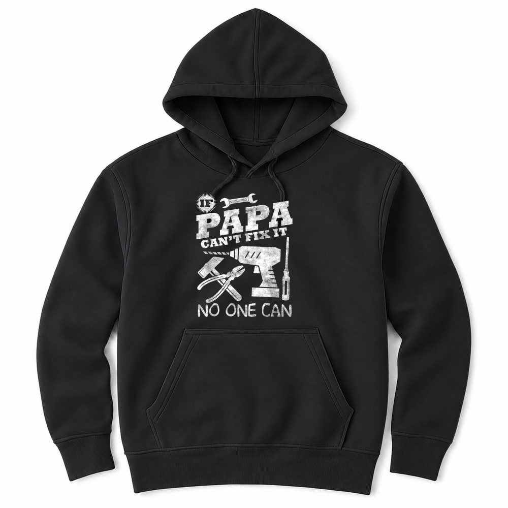 Product Fathers Day Gift If Papa Can't Fix it No One Can tshirt Dad T Shirt Unisex Hoodie