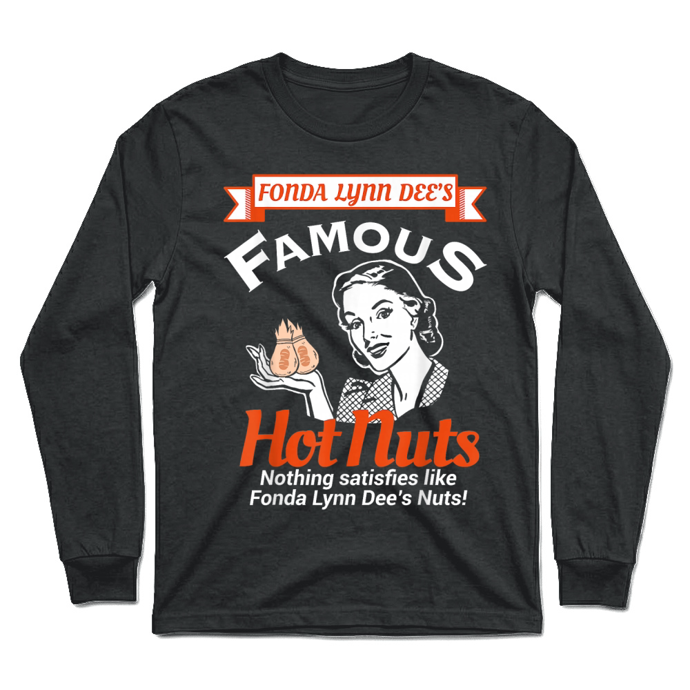Product Fonda Lynn Dees Nuts Satisfies Funny Adult Humor Short Sleeve T Shirt Unisex Longsleeve