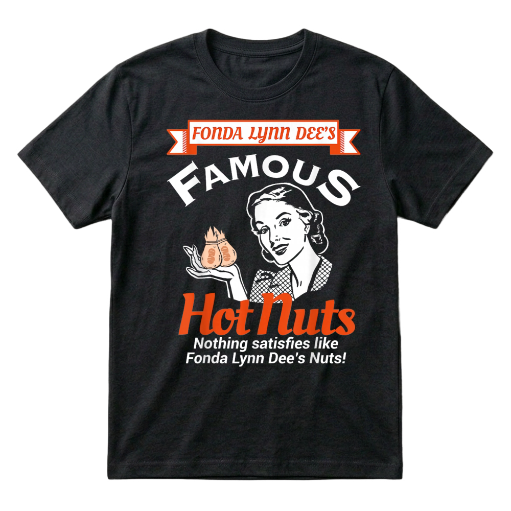 Product Fonda Lynn Dees Nuts Satisfies Funny Adult Humor Short Sleeve T Shirt T-Shirt