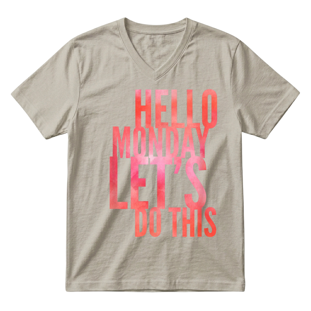 Product Fun Hello Monday Lass uns das tun positive happy work & student T Shirt V-Neck T-shirt