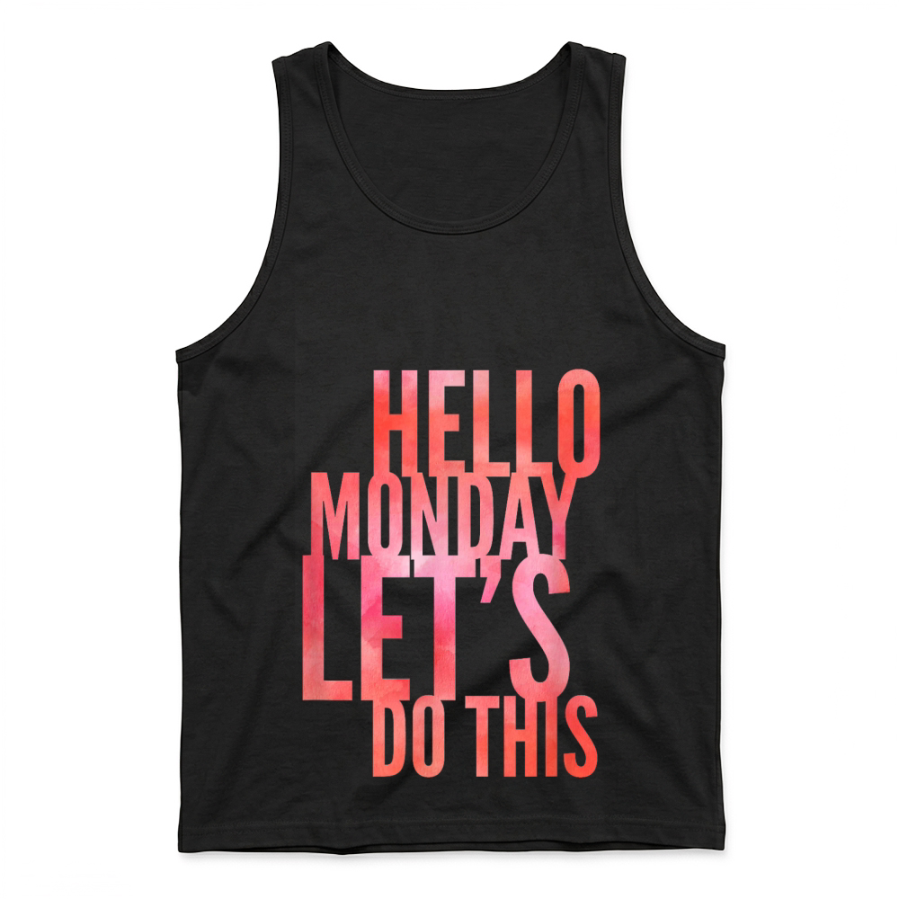 Product Fun Hello Monday Lass uns das tun positive happy work & student T Shirt Tank Top