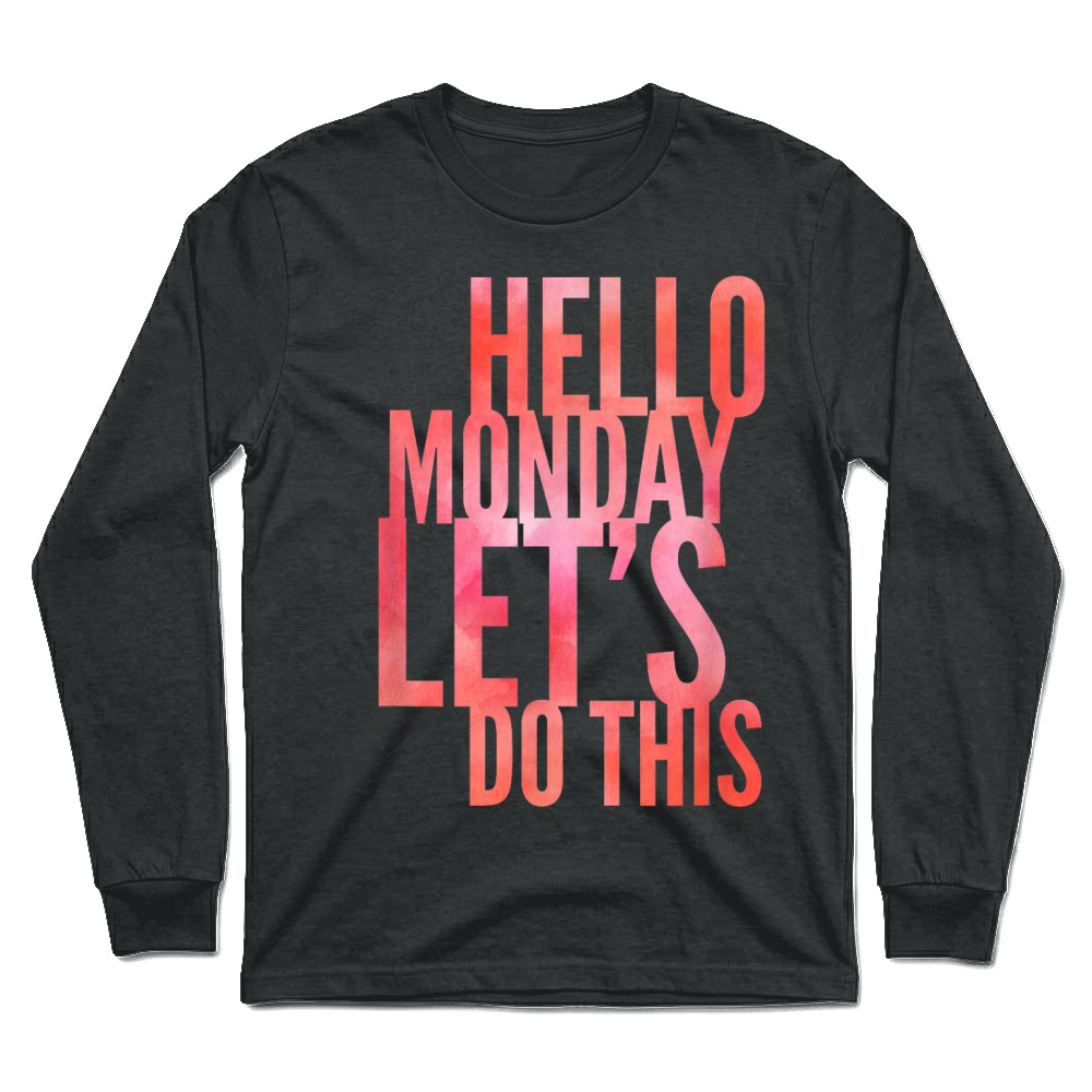 Product Fun Hello Monday Lass uns das tun positive happy work & student T Shirt Unisex Longsleeve