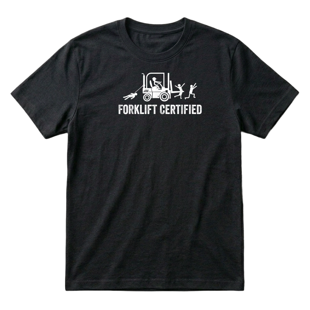 Product Forklift Certified Shirt, Funny Certified Forklift Operator T Shirt T-Shirt