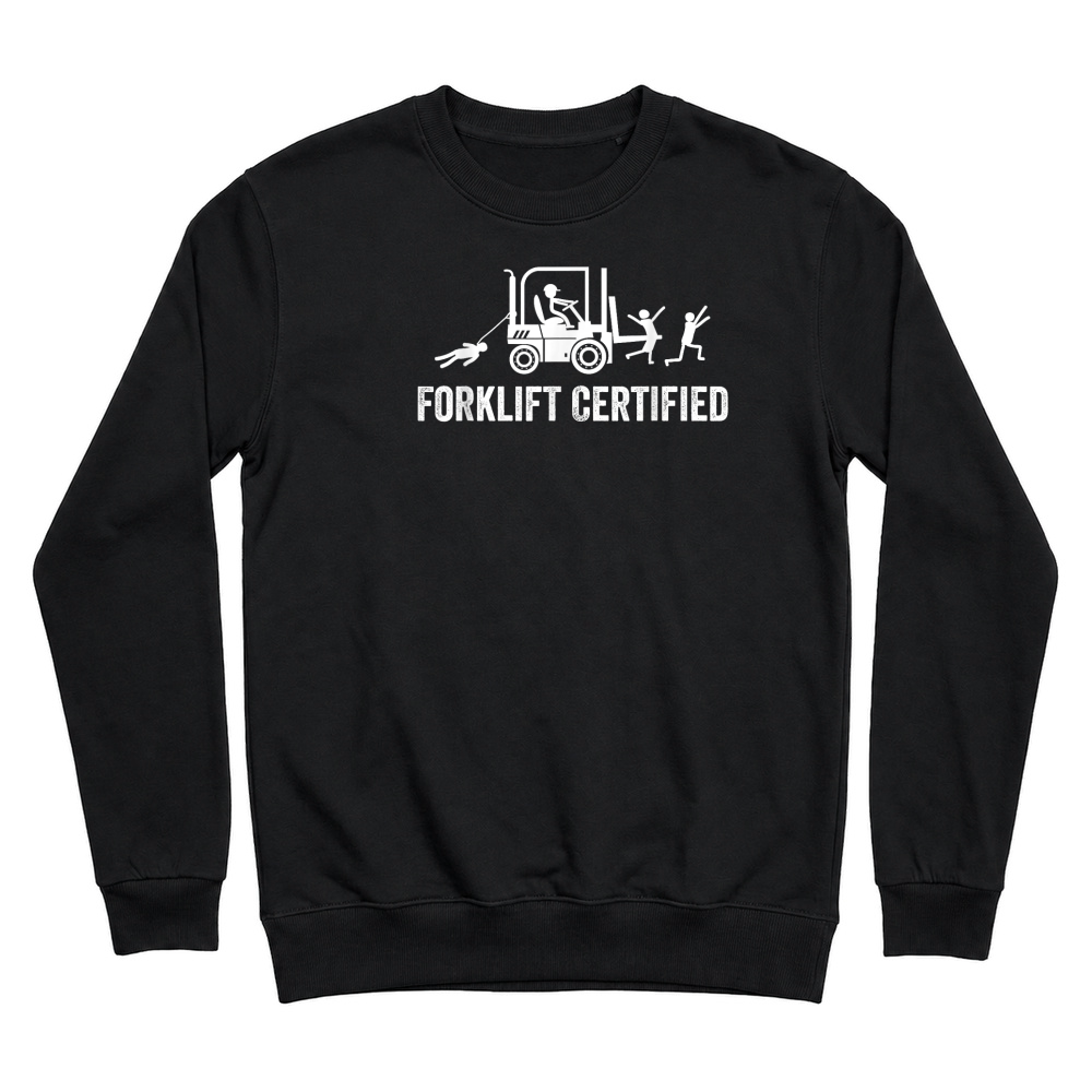 Product Forklift Certified Shirt, Funny Certified Forklift Operator T Shirt Unisex Sweatshirt
