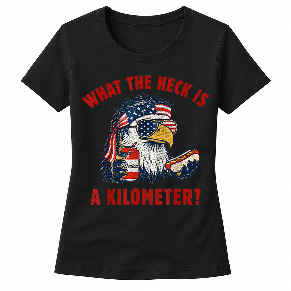 Product Funny 4th of July Eagle What The Heck is A Kilometer T Shirt Women's T-shirts