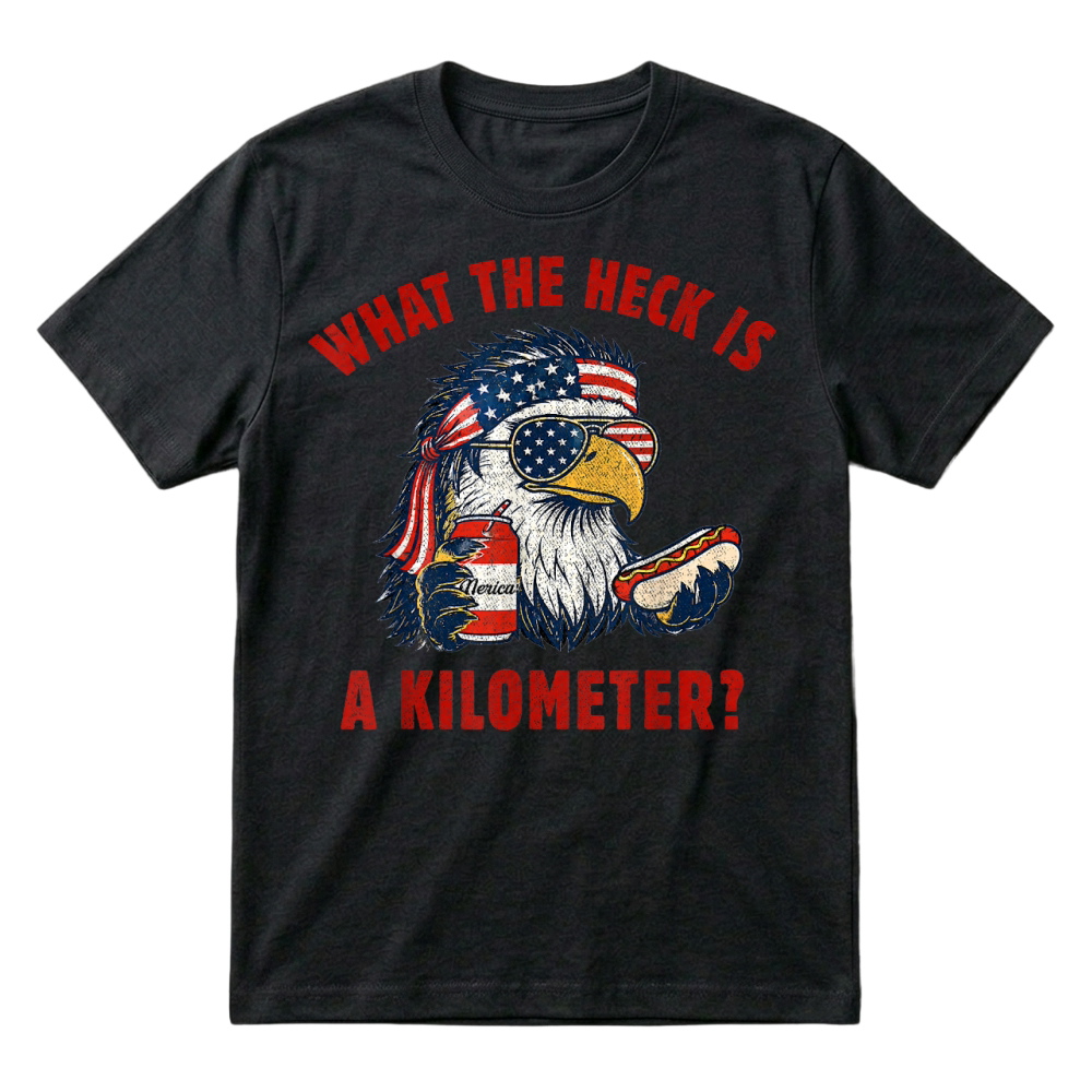 Product Funny 4th of July Eagle What The Heck is A Kilometer T Shirt T-Shirt