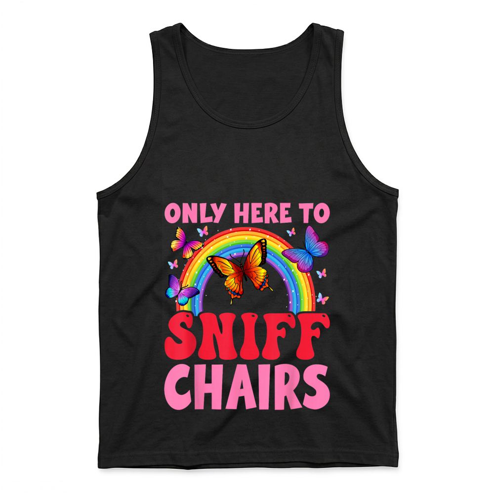 Product Funny Embarrassing Inappropriate Only Here to Sniff Chair T Shirt Tank Top