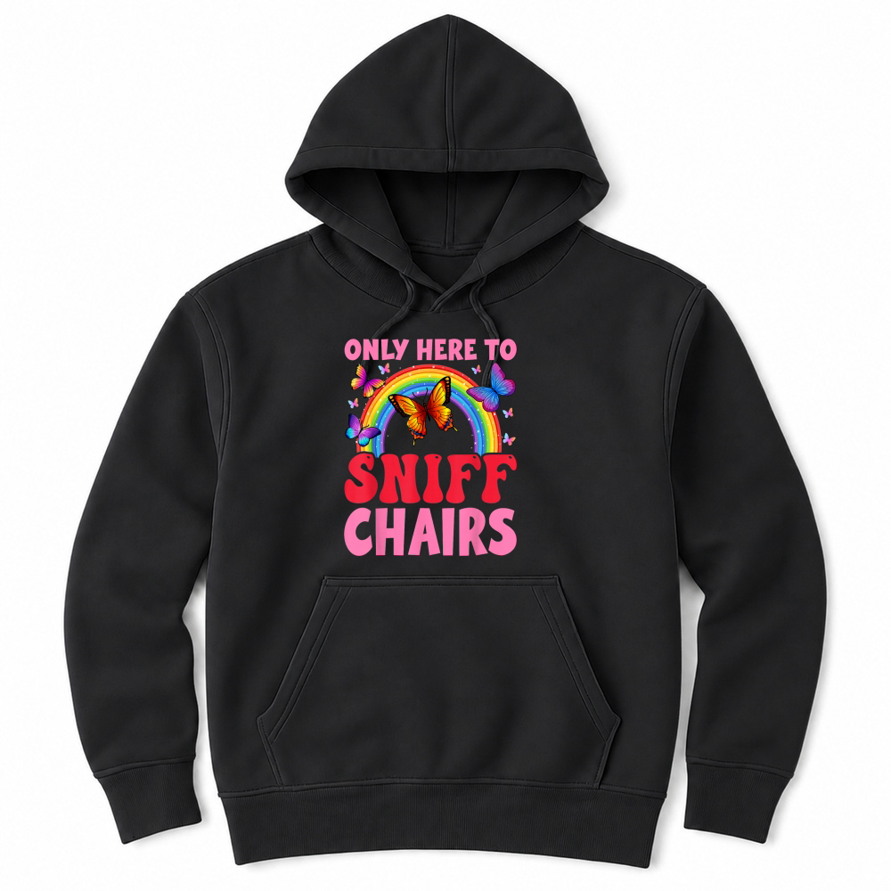 Product Funny Embarrassing Inappropriate Only Here to Sniff Chair T Shirt Unisex Hoodie